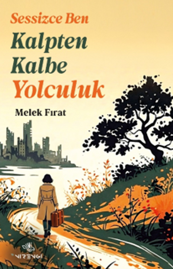 Sessizce Ben Kalpten Kalbe Yolculuk